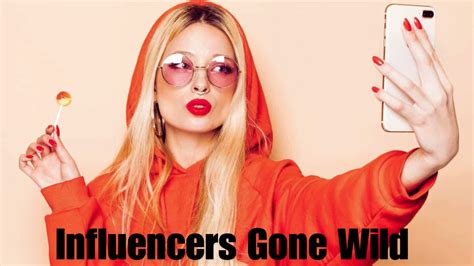 influence gonewild|When Influencers Gone Wild: Exploring t.